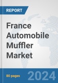 France Automobile Muffler Market: Prospects, Trends Analysis, Market Size and Forecasts up to 2032- Product Image