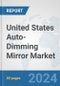 United States Auto-Dimming Mirror Market: Prospects, Trends Analysis, Market Size and Forecasts up to 2032 - Product Thumbnail Image