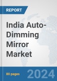 India Auto-Dimming Mirror Market: Prospects, Trends Analysis, Market Size and Forecasts up to 2032- Product Image