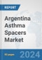 Argentina Asthma Spacers Market: Prospects, Trends Analysis, Market Size and Forecasts up to 2032 - Product Thumbnail Image