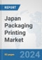 Japan Packaging Printing Market: Prospects, Trends Analysis, Market Size and Forecasts up to 2032 - Product Image