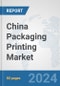 China Packaging Printing Market: Prospects, Trends Analysis, Market Size and Forecasts up to 2032 - Product Thumbnail Image