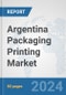 Argentina Packaging Printing Market: Prospects, Trends Analysis, Market Size and Forecasts up to 2032 - Product Thumbnail Image