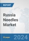 Russia Needles Market: Prospects, Trends Analysis, Market Size and Forecasts up to 2032 - Product Image