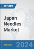 Japan Needles Market: Prospects, Trends Analysis, Market Size and Forecasts up to 2032- Product Image