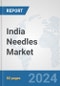 India Needles Market: Prospects, Trends Analysis, Market Size and Forecasts up to 2032 - Product Image