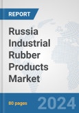 Russia Industrial Rubber Products Market: Prospects, Trends Analysis, Market Size and Forecasts up to 2032- Product Image