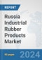 Russia Industrial Rubber Products Market: Prospects, Trends Analysis, Market Size and Forecasts up to 2032 - Product Thumbnail Image