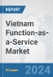 Vietnam Function-as-a-Service Market: Prospects, Trends Analysis, Market Size and Forecasts up to 2032 - Product Image