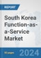 South Korea Function-as-a-Service Market: Prospects, Trends Analysis, Market Size and Forecasts up to 2032 - Product Thumbnail Image