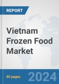 Vietnam Frozen Food Market: Prospects Trends Analysis Market Size and Forecasts up to 2032- Product Image