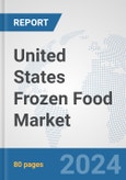 United States Frozen Food Market: Prospects Trends Analysis Market Size and Forecasts up to 2032- Product Image