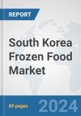 South Korea Frozen Food Market: Prospects Trends Analysis Market Size and Forecasts up to 2032- Product Image