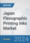 Japan Flexographic Printing Inks Market: Prospects, Trends Analysis, Market Size and Forecasts up to 2032 - Product Image