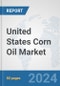 United States Corn Oil Market: Prospects, Trends Analysis, Market Size and Forecasts up to 2032 - Product Thumbnail Image