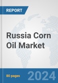 Russia Corn Oil Market: Prospects, Trends Analysis, Market Size and Forecasts up to 2032- Product Image
