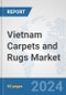 Vietnam Carpets and Rugs Market: Prospects, Trends Analysis, Market Size and Forecasts up to 2032 - Product Thumbnail Image