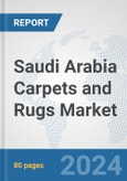 Saudi Arabia Carpets and Rugs Market: Prospects, Trends Analysis, Market Size and Forecasts up to 2032- Product Image