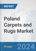 Poland Carpets and Rugs Market: Prospects, Trends Analysis, Market Size and Forecasts up to 2032- Product Image