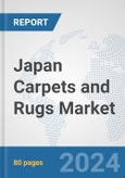 Japan Carpets and Rugs Market: Prospects, Trends Analysis, Market Size and Forecasts up to 2032- Product Image