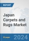 Japan Carpets and Rugs Market: Prospects, Trends Analysis, Market Size and Forecasts up to 2032 - Product Image
