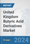 United Kingdom Butyric Acid Derivatives Market: Prospects Trends Analysis Size and Forecasts up to 2032 - Product Thumbnail Image