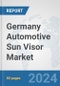 Germany Automotive Sun Visor Market: Prospects, Trends Analysis, Market Size and Forecasts up to 2032 - Product Thumbnail Image