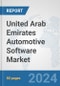 United Arab Emirates Automotive Software Market: Prospects, Trends Analysis, Market Size and Forecasts up to 2032 - Product Thumbnail Image