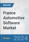 France Automotive Software Market: Prospects, Trends Analysis, Market Size and Forecasts up to 2032 - Product Thumbnail Image