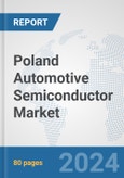 Poland Automotive Semiconductor Market: Prospects, Trends Analysis, Market Size and Forecasts up to 2032- Product Image