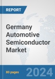 Germany Automotive Semiconductor Market: Prospects, Trends Analysis, Market Size and Forecasts up to 2032- Product Image