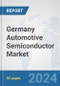 Germany Automotive Semiconductor Market: Prospects, Trends Analysis, Market Size and Forecasts up to 2032 - Product Thumbnail Image
