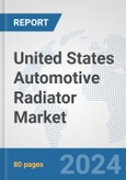 United States Automotive Radiator Market: Prospects, Trends Analysis, Market Size and Forecasts up to 2032- Product Image