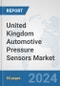 United Kingdom Automotive Pressure Sensors Market: Prospects, Trends Analysis, Market Size and Forecasts up to 2032 - Product Thumbnail Image