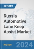 Russia Automotive Lane Keep Assist Market: Prospects, Trends Analysis, Market Size and Forecasts up to 2032- Product Image