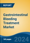 Gastrointestinal Bleeding Treatment Market - Global Industry Size, Share, Trends, Opportunity & Forecast, 2019-2029F- Product Image