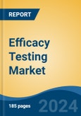 Efficacy Testing Market - Global Industry Size, Share, Trends, Opportunity & Forecast, 2019-2029F- Product Image
