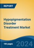 Hypopigmentation Disorder Treatment Market - Global Industry Size, Share, Trends, Opportunity & Forecast, 2019-2029F- Product Image