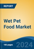 Wet Pet Food Market - Global Industry Size, Share, Trends, Opportunity & Forecast, 2019-2029F- Product Image