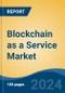 Blockchain as a Service Market - Global Industry Size, Share, Trends, Opportunity & Forecast, 2019-2029F - Product Thumbnail Image