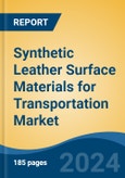 Synthetic Leather Surface Materials for Transportation Market - Global Industry Size, Share, Trends, Opportunity & Forecast, 2019-2029F- Product Image