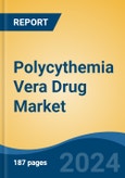 Polycythemia Vera Drug Market - Global Industry Size, Share, Trends, Opportunity & Forecast, 2019-2029F- Product Image