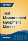Test Measurement Equipment Market - Global Industry Size, Share, Trends, Opportunity & Forecast, 2019-2029F- Product Image