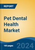 Pet Dental Health Market - Global Industry Size, Share, Trends, Opportunity & Forecast, 2019-2029F- Product Image