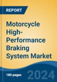 Motorcycle High-Performance Braking System Market - Global Industry Size, Share, Trends, Opportunity & Forecast, 2019-2029F- Product Image