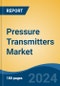 Pressure Transmitters Market - Global Industry Size, Share, Trends, Opportunity & Forecast, 2019-2029F - Product Image
