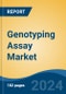 Genotyping Assay Market - Global Industry Size, Share, Trends, Opportunity & Forecast, 2019-2029F - Product Image