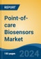 Point-of-care Biosensors Market - Global Industry Size, Share, Trends, Opportunity & Forecast, 2019-2029F - Product Thumbnail Image