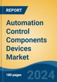 Automation Control Components Devices Market - Global Industry Size, Share, Trends, Opportunity & Forecast, 2019-2029F- Product Image