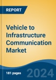 Vehicle to Infrastructure Communication Market - Global Industry Size, Share, Trends, Opportunity & Forecast, 2019-2029F- Product Image